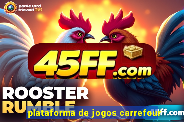 plataforma de jogos carrefour